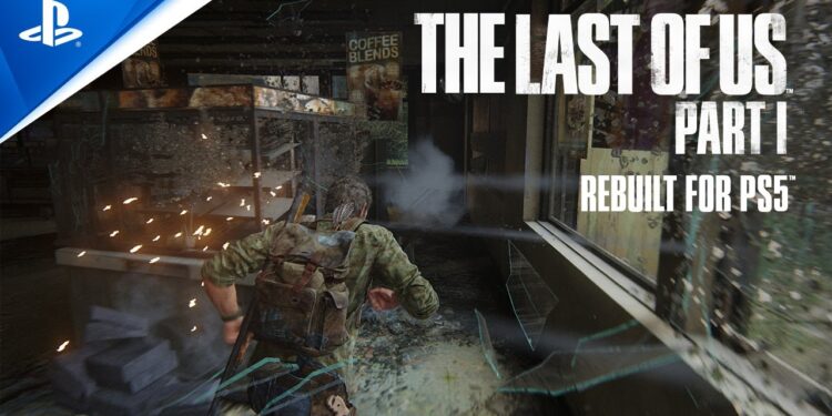 The Last of Us Part I Rebuilt para o PS5 – Gameplay Trailer
