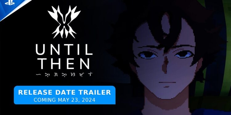 Until Then – Trailer de Data de Lançamento