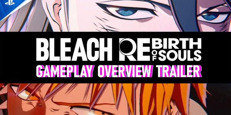 Bleach Rebirth of Souls – Trailer de Visão Geral da Jogabilidade