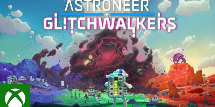 Astroneer – Trailer de Lançamento de Glitchwalkers