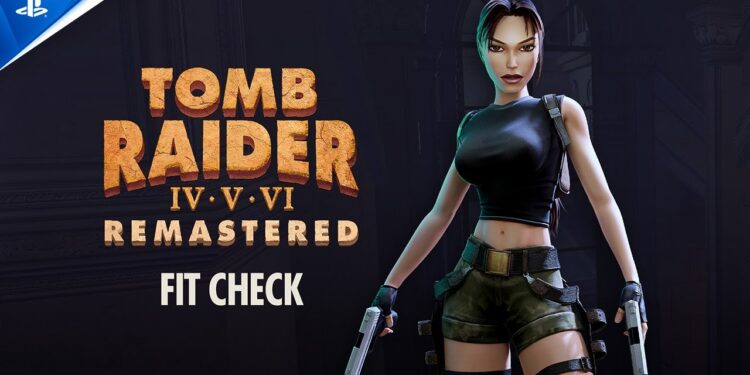 Tomb Raider IV-VI Remasterizado – Lara ‘Fit Check