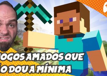 5 Jogos Que Amo, Mas Não Dou a Mínima