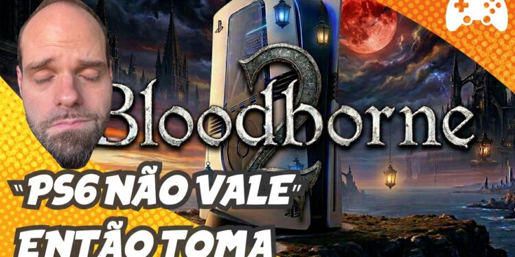 Bloodborne 2: O que Esperar no PS6?