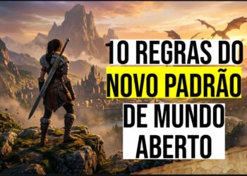 Os 10 Mandamentos para Jogos de Mundo Aberto Brilharem