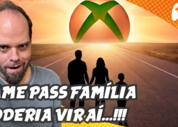 Game Pass Família: Novas Esperanças para os Jogadores