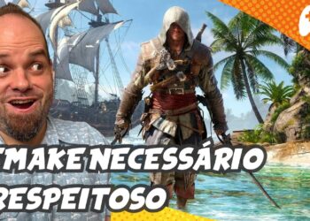 Por que AC Black Flag Merece um Remake Respeitoso